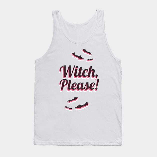 Witch Please! Tank Top by emanuelacarratoni